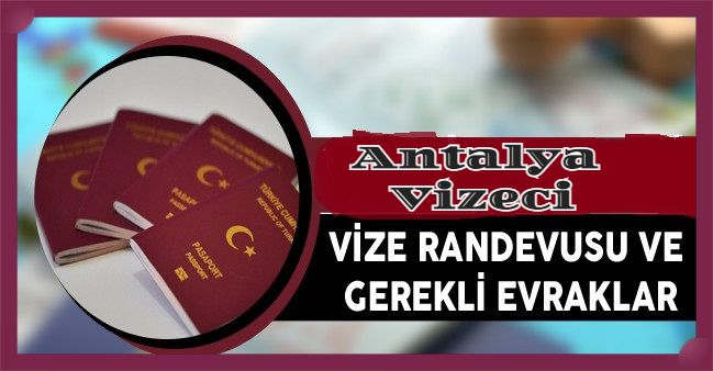 Antalya Vize Randevu Almak