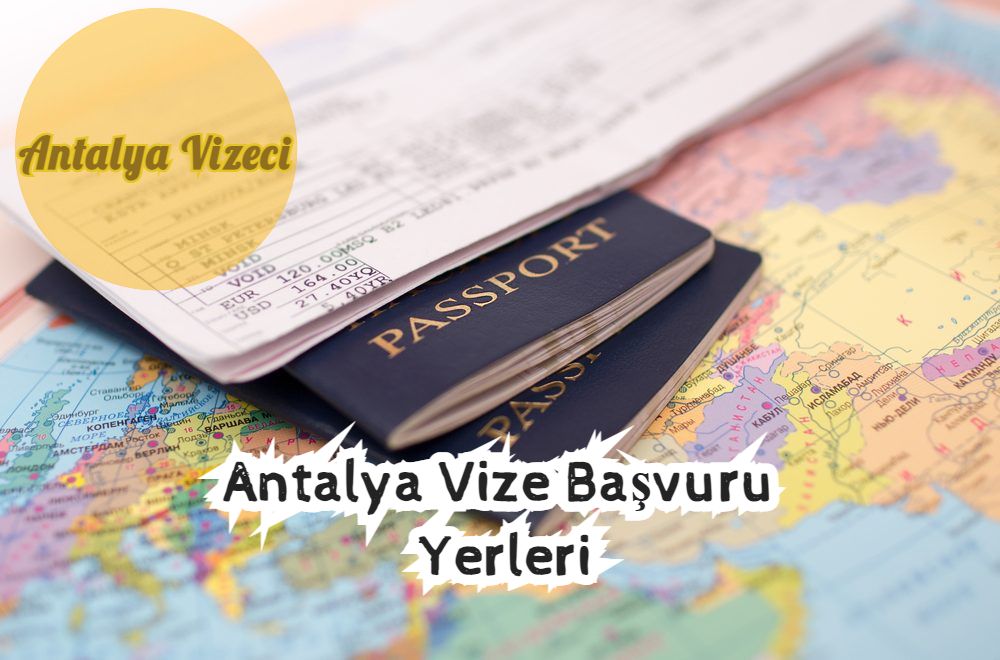 Antalya Vize Başvuru Yerleri